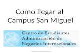 Como llegar al Campus San Miguel Preparado por Alejandro Garrido R.