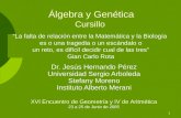 1 Álgebra y Genética Cursillo Dr. Jesús Hernando Pérez Universidad Sergio Arboleda Stefany Moreno Instituto Alberto Merani “La falta de relación entre.