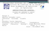Universidad Autónoma del Estado del Hidalgo Instituto de Ciencias de la Salud Área Académica de Nutrición Lic. en Nutrición ADMINISTRACI Ó N GENERAL “
