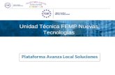 1 Unidad Técnica FEMP Nuevas Tecnologías Plataforma Avanza Local Soluciones.