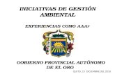 INICIATIVAS DE GESTIÓN AMBIENTAL EXPERIENCIAS COMO AAAr GOBIERNO PROVINCIAL AUTÓNOMO DE EL ORO QUITO, 15 DICIEMBRE DEL 2010.