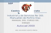 Centro de Bachillerato Tecnológico Industrial y de Servicios No 183. Miahuatlán de Porfirio Diaz. MANUAL DEL CURSO DE: DIBUJO Autocad 2000 SEPDGETI ARQ.