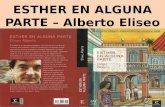 ESTHER EN ALGUNA PARTE – Alberto Eliseo. EL AUTOR - DE CUBA - GUSTOS: AJEDREZ, PIANO, BARCOS - OBRAS: NOVELAS, GUIONES DE CINE Y TV - GUANTANAMERA - MÉXICO.