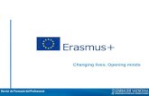 Changing lives. Opening minds. Erasmus+. ¿Qué es? Nuevo programa europeo en los campos de: Durante el periodo 2014-2020. Enmarcado en las estrategias.