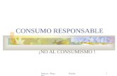 Relucio - Plaza Psicólogos1 CONSUMO RESPONSABLE ¡NO AL CONSUMISMO !