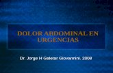 DOLOR ABDOMINAL EN URGENCIAS Dr. Jorge H Galetar Giovannini. 2008.