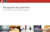 Búsqueda de patentes Cómo utilizar la base de datos esp@cenet.