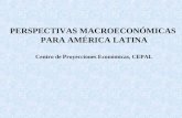 PERSPECTIVAS MACROECONÓMICAS PARA AMÉRICA LATINA Centro de Proyecciones Económicas, CEPAL.