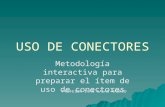 USO DE CONECTORES Metodología interactiva para preparar el ítem de uso de conectores PROFESOR IVÁN SALAS MADRID.