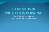 Ing. Deiby Ojeda A. Esp. En salud Ocupacional. EPP Los Elementos de Protección Personal tienen como función principal proteger diferentes partes del cuerpo,