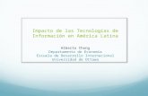Impacto de las Tecnologías de Información en América Latina Alberto Chong Departamento de Economía Escuela de Desarrollo Internacional Universidad de Ottawa.