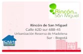 Rincón de San Miguel Calle 62D sur 68B-45 Urbanización Reserva de Madelena Sur - Bogotá.