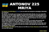 El Antonov An-225 Mriya (Ucrania) es un avión de transporte estratégico fabricado por Antonov. Su diseño, construido para transportar el transbordador.