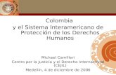 Colombia y el Sistema Interamericano de Protección de los Derechos Humanos Michael Camilleri Centro por la Justicia y el Derecho Internacional (CEJIL)