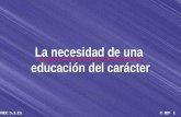 © IEF 1 NEC 5.1.2s La necesidad de una educación del carácter.