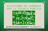 PLATAFORMA DE CHAMBERÍ POR LA ESCUELA PÚBLICA plataformachamberi.wordpress.com 1.