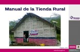 Manual de la Tienda Rural Febrero, 2011. Comité Rural de Abasto El Manual de la Tienda Rural tiene como propósito apoyar y orientar las actividades del.