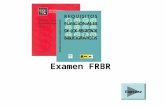 Examen FRBR Empezar. 1. ¿Qué denominan las siglas “FRBR”? 1.Requisitos Funcionales para Mejores Registros Bibliográficos 2.Requisitos Funcionales para.