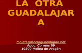 LA OTRA GUADALAJARA mójate@laotraguadalajara.net Apdo. Correos 69 19300 Molina de Aragón.