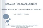 REGALÍAS HIDROCARBURÍFERAS DIRECCIÓN NACIONAL DE COORDINACIÓN FISCAL CON LAS PROVINCIAS SUBSECRETARÍA DE RELACIONES CON PROVINCIAS SECRETARÍA DE HACIENDA.