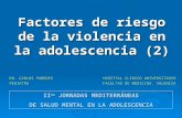 Factores de riesgo de la violencia en la adolescencia (2) DR. CARLOS PAREDES PEDIATRA HOSPITAL CLÍNICO UNIVERSITARIO FACULTAD DE MEDICINA. VALENCIA II.