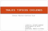 Zonas Norte-Centro-Sur TRAJES TIPICOS CHILENOS LICEO N°1 JAVIERA CARRERA DEPARTAMENTO DE ARTES VISUALES PROFESORA: MÓNICA OLIVARES C. NIVEL 7° BASICO OCTUBRE.