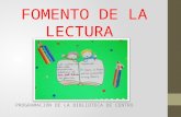FOMENTO DE LA LECTURA PROGRAMACIÓN DE LA BIBLIOTECA DE CENTRO.