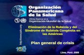 Programa Ampliado de Inmunizaciones Eliminación de Rubéola y SRC Eliminación de la Rubéola y del Síndrome de Rubéola Congénita en las Américas Lima, Perú.