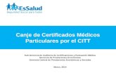 Canje de Certificados Médicos Particulares por el CITT Sub Gerencia de Auditoria de Certificaciones y Evaluación Médica Gerencia de Prestaciones Económicas.