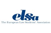 ¿QUÉ ES ELSA? ELSA es la mayor asociación europea de estudiantes de Derecho; internacional, apolítica, aconfesional, independiente y sin ánimo de lucro.
