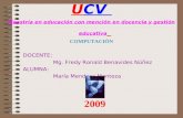 UCV Maestría en educación con mención en docencia y gestión educativa COMPUTACIÓN DOCENTE: Mg. Fredy Ronald Benavides Núñez ALUMNA: María Mendoza Monteza.