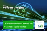 CA Mainframe Chorus, versi³n 2.0 Presentaci³n para clientes