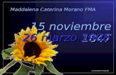 15 noviembre 1847 15 noviembre 1847 Avanzamento manuale 26 marzo 1908 26 marzo 1908 Maddalena Caterina Morano FMA.
