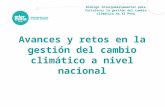 Diálogo Intergubernamental para fortalecer la gestión del cambio climático en el Perú Avances y retos en la gestión del cambio climático a nivel nacional.