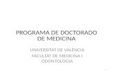 PROGRAMA DE DOCTORADO DE MEDICINA UNIVERSITAT DE VALÈNCIA FACULTAT DE MEDICINA I ODONTOLOGIA 1.
