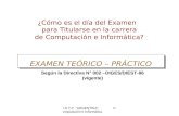 I.S.T.P. "ARGENTINA" Computación e Informática EXAMEN TEÓRICO – PRÁCTICO Según la Directiva N° 002 –DIGES/DIEST-86 (vigente) ¿Cómo es el día del Examen.
