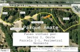 Parque Amate Paseo virtual por: Sector I, Oeste Parcela I-1, Perimetral Noroeste Zona Noroeste Diseño y fotografías: Carlos Romero Zarco, abril de 2014.
