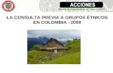 Ministerio del Interior y de Justicia República de Colombia LA CONSULTA PREVIA A GRUPOS ÉTNICOS EN COLOMBIA –2008.
