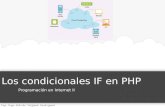 Los condicionales IF en PHP Programación en Internet II.