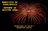 MUNICIPIO DE PUEBLORRICO INFORME DE GESTIÓN 2008 SECRETARÍA DE SALUD Y BIENESTAR SOCIAL.