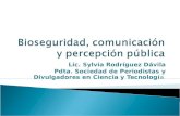 Lic. Sylvia Rodríguez Dávila Pdta. Sociedad de Periodistas y Divulgadores en Ciencia y Tecnología.