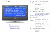 TV 1 – Tipos de Realización en TV Cámara autónoma (ENG) Multicámara Directo – Grabado Virtual Online – Interactiva 2 – Medios técnicos Oficinas, Redacción,