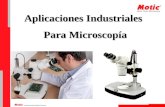 Aplicaciones Industriales Para Microscopía. Temas Cubiertos Aplicaciones industriales Usos y aplicaciones Características de equipos y sus usos.