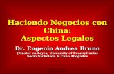 Eugenio A. Bruno - ebruno@nyco.com.ar 1 Haciendo Negocios con China: Aspectos Legales Dr. Eugenio Andrea Bruno (Master en Leyes, University of Pennsylvania)