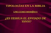 TIPOLOGÍAS EN LA BIBLIA UNO COMO MOIS é S!!!! ¿ ES YESHUA EL ENVIADO DE YHVH?