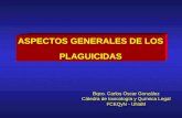 ASPECTOS GENERALES DE LOS PLAGUICIDAS Bqco. Carlos Oscar González Cátedra de toxicología y Química Legal FCEQyN - UNaM.