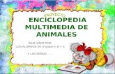 ENCICLOPEDIA MULTIMEDIA DE ANIMALES REALIZADA POR LOS ALUMNOS DE 3º grado A, B Y C Y LAS SEÑOS…….
