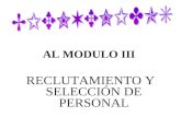 AL MODULO III RECLUTAMIENTO Y SELECCI“N DE PERSONAL