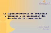 La Superintendencia de Industria y Comercio y la aplicación del derecho de la competencia Carlos Caycedo Colombia.