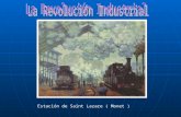 Estación de Saint Lazare ( Monet ). Concepto Una revolución es un cambio rápido y en profundidad que afecta a las estructuras de una sociedad. La Revolución.